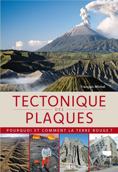 Tectonique des plaques - Quand la Terre bouge