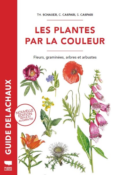 Les Plantes par la couleur - Fleurs, graminées, arbres et arbustes