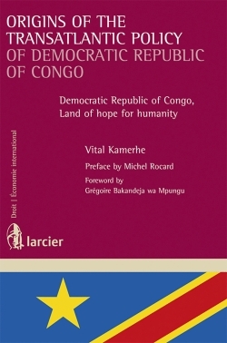 Origins of the transatlantic policy of Democratic Republic of Congo - Democratic Republic of Congo, Land of hope for humanity
