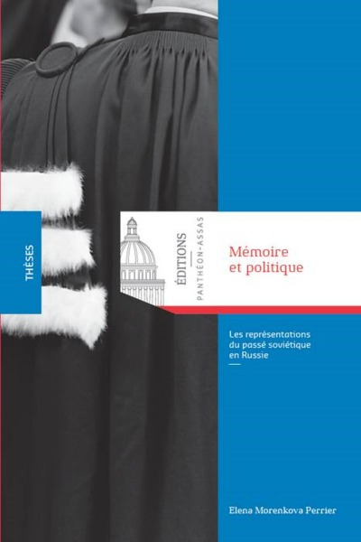 MÉMOIRE ET POLITIQUE. LES REPRÉSENTATIONS DU PASSÉ SOVIÉTIQUE EN RUSSIE