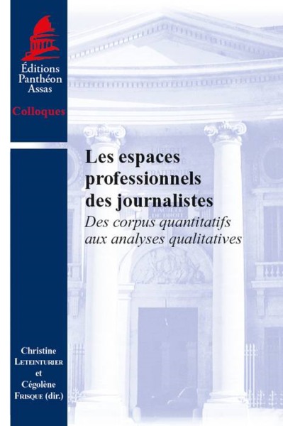 LES ESPACES PROFESSIONNELS DES JOURNALISTES - DES CORPUS QUANTITATIFS AUX ANALYSES QUALITATIVES