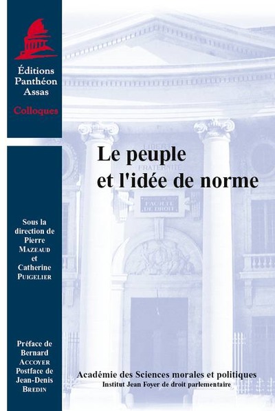 LE PEUPLE ET L'IDÉE DE NORME - SOUS LA DIRECTION DE PIERRE MAZEAUD ET CATHERINE PUIGELIER