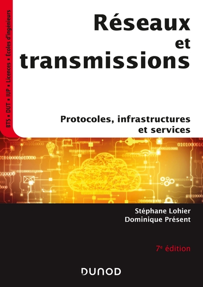 Réseaux et transmissions - 7e éd. - Protocoles, infrastructures et services