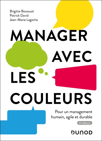 Manager avec les couleurs - 4e éd. - Pour un management humain, agile et durable