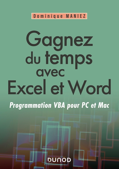 Gagnez du temps avec Excel et Word - Programmation VBA pour PC et Mac - Programmation VBA pour Mac et PC