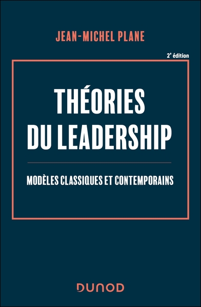 Théories du leadership -2e éd. - Modèles classiques et contemporains