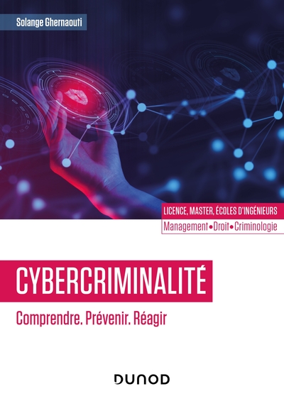 Cybercriminalité : Comprendre. Prévenir. Réagir