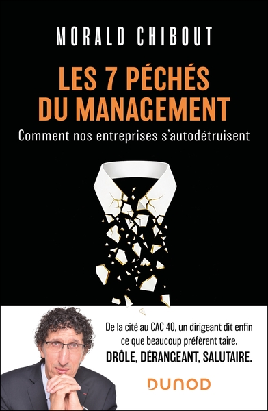Les 7 péchés du management - Comment nos entreprises s'autodétruisent