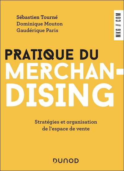 Pratique du merchandising - Stratégies et organisation de l'espace de vente