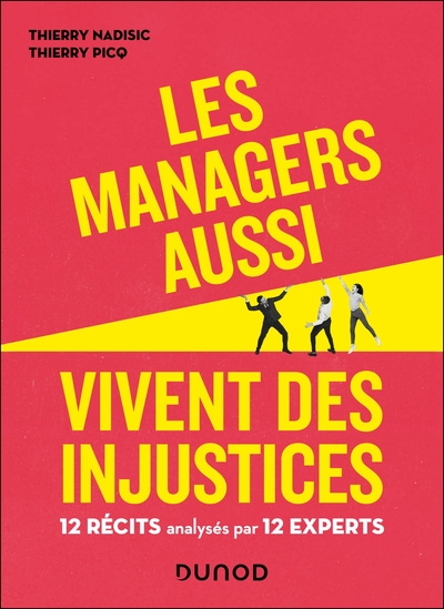 Les managers aussi vivent des injustices - 12 récits analysés par 12 experts