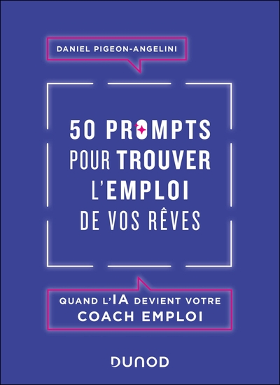 50 prompts pour trouver l'emploi de vos rêves - Quand l'IA devient votre coach emploi