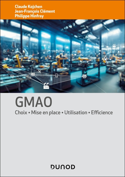 GMAO - Choix -  Mise en place - Utilisation - Efficience