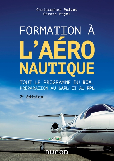 Formation à l'aéronautique - 2e éd. - Tout le programme du BIA, préparation au LAPL et au PPL
