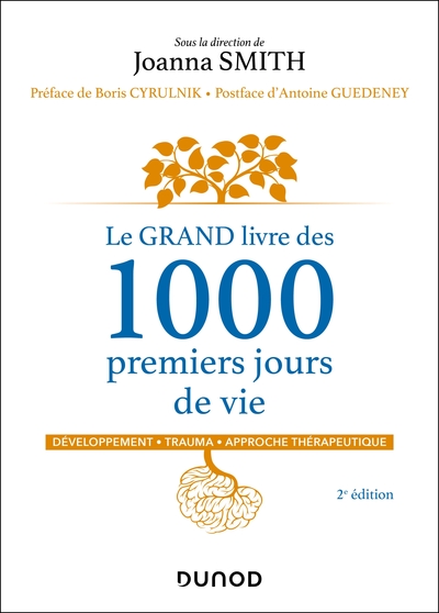 Le GRAND livre des 1000 premiers jours de vie - 2e éd. - Développement - Trauma - Approche thérapeutique
