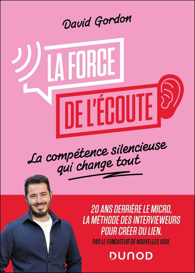 La force de l'écoute - La compétence silencieuse qui change tout