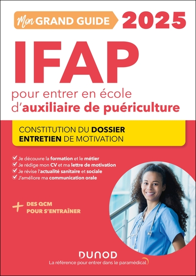 Mon grand guide IFAP 2025 pour entrer en école d'auxiliaire de puériculture - Constitution du dossier, Entretien de motivation