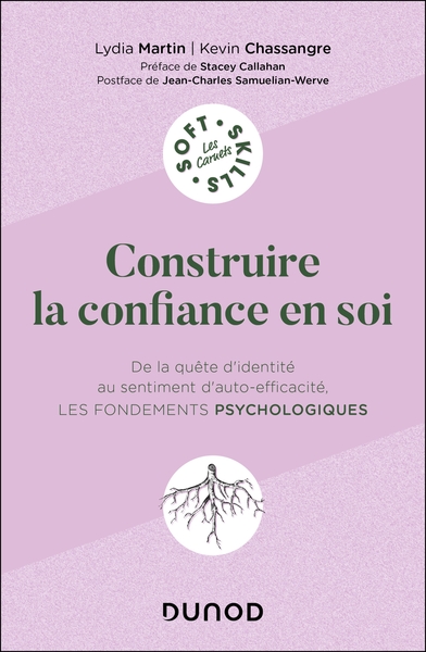 Construire la confiance en soi - De la quête d'identité au sentiment d'auto-efficacité, les fondements psychologiques