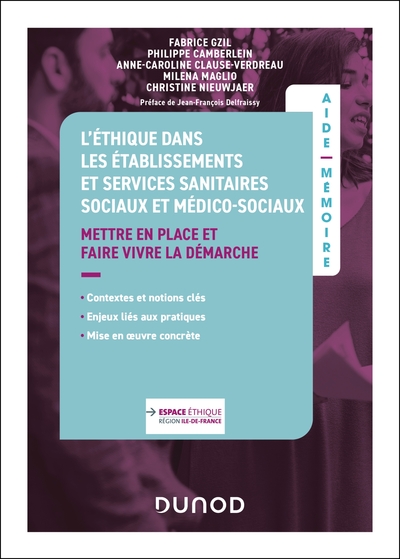 L'éthique dans les établissements et services sanitaires, sociaux et médico-sociaux - Mettre en place et faire vivre la démarche