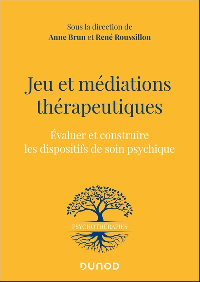 Jeu et médiations thérapeutiques - Evaluer et construire les dispositifs de soin psychiques