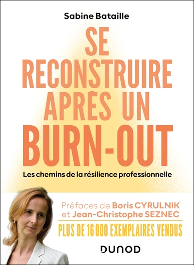 Se reconstruire après un burn-out - 4e éd. - Les chemins de la résilience professionnelle