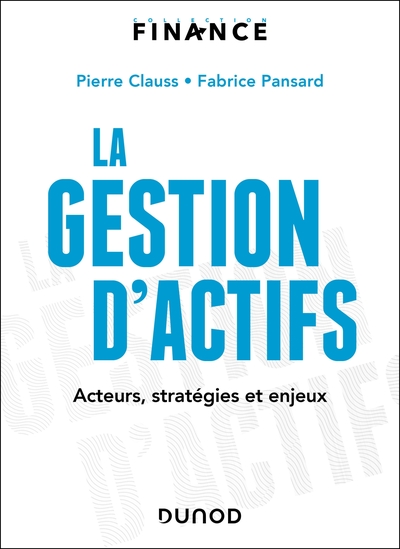 La gestion d'actifs - Acteurs, stratégies et enjeux