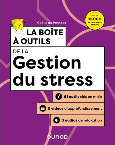 Boîte à outils Efficacité / Bien-être au travail - La boîte à outils de la gestion du stress - 3e éd
