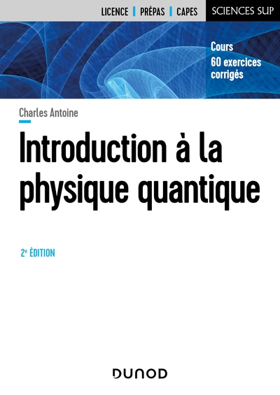 Introduction A la physique quantique - 2e éd - Cours, 60 exercices corrigés