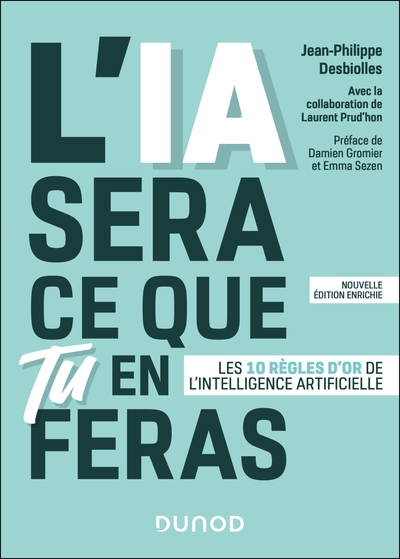 L'IA sera ce que tu en feras - Les 10 règles d'or de l'intelligence artificielle