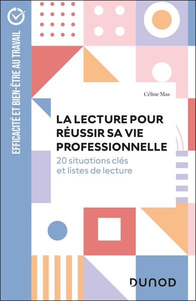 La lecture pour réussir sa vie professionnelle - 20 situations clés et listes de lecture