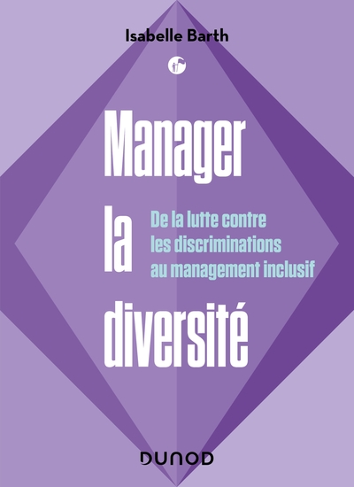 Manager la diversité - De la lutte contre les discriminations au management inclusif