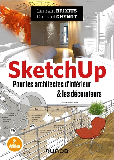 SketchUp - Pour les architectes d'intérieur et les décorateurs - 2e éd.