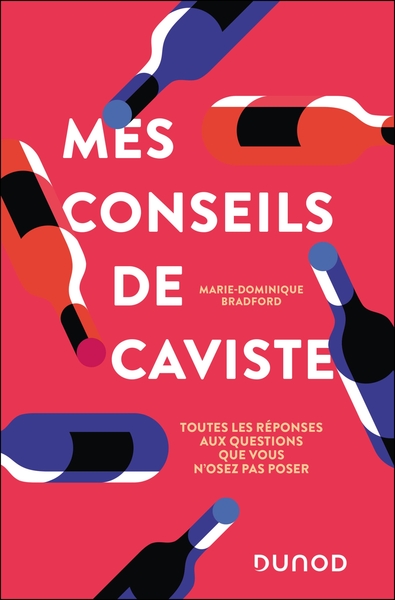 Mes conseils de caviste - Toutes les réponses aux questions que vous n'osez pas poser