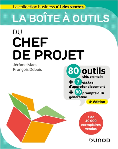 La boîte à outils du chef de projet - 4e éd. - 80 outils et méthodes