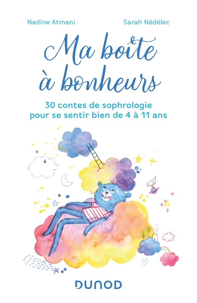 Ma boîte à bonheurs - 30 contes de sophrologie pour se sentir bien de 4 à 11 ans