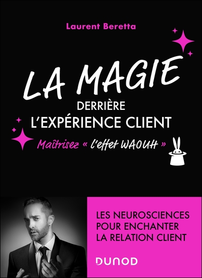 La magie derrière l'expérience client - Maîtrisez « l'effet waouh »