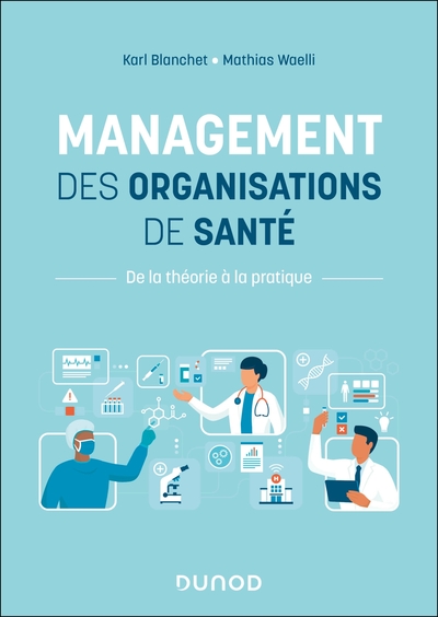 Management des organisations de santé - De la théorie à la pratique