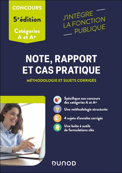 Tous concours fonction publique - Note, rapport et cas pratique - 5e éd. - Méthodologie et sujets corrigés - Catégories A et A+