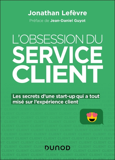 L'obsession du service client - Les secrets d'une start-up qui a tout misé sur l'expérience client