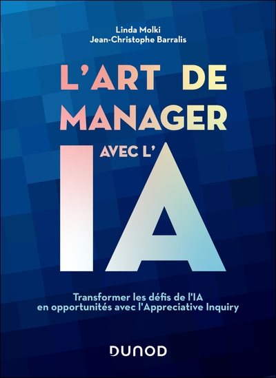 L'art de manager avec l'IA - Transformer les défis de l'IA en opportunités avec l'Appreciative Inquiry