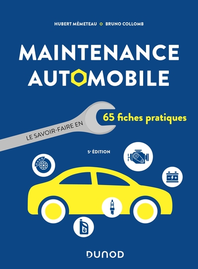 Maintenance automobile - 5e éd. - Le savoir-faire en 65 fiches pratiques