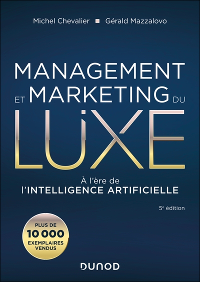 Management et Marketing du luxe - 5e éd. - A l'ère de l'intelligence artificielle