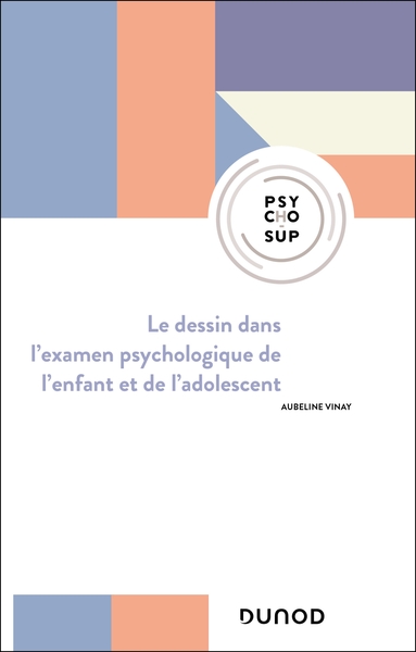 Le dessin dans l'examen psychologique de l'enfant et de l'adolescent - 3e éd.