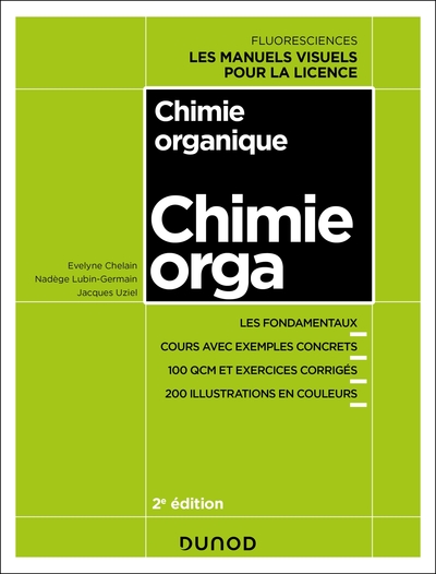 Chimie organique - 2e éd. - Cours avec exemples concrets, QCM, exercices corrigés