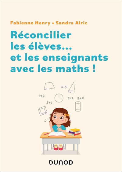 Réconcilier les élèves... et les enseignants avec les maths !