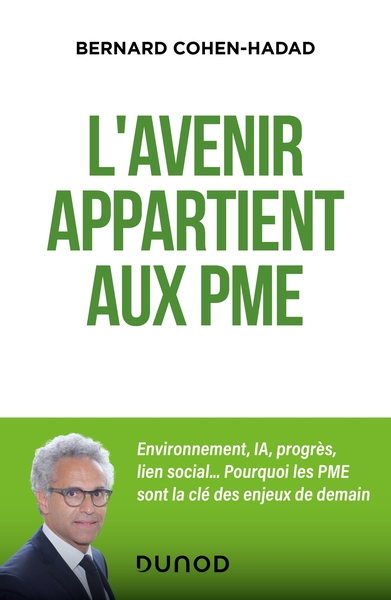 L'avenir appartient aux PME - Environnement, IA, progrès, lien social... Pourquoi les PME sont la clé des enjeux de demain