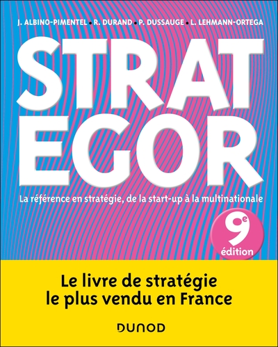 Strategor - 9e éd. - La référence en stratégie, de la start-up à la multinationale