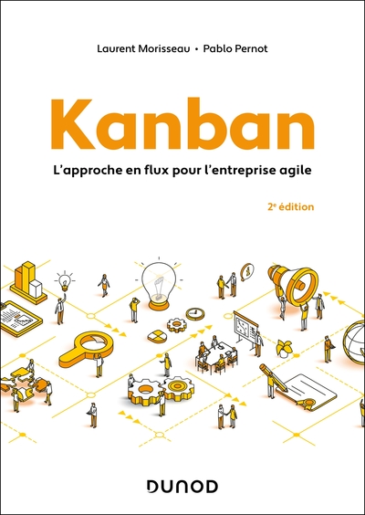 Kanban -2e éd. - L'approche en flux pour l'entreprise agile