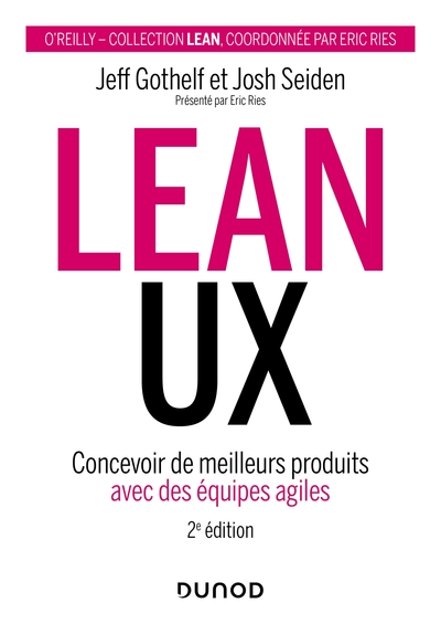 Lean UX - 2e éd. - Concevoir de meilleurs produits avec des équipes agiles