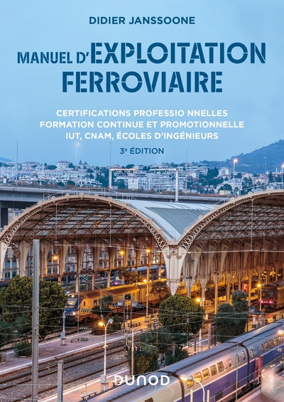 Manuel d'exploitation ferroviaire - 3e éd. - Certifications professionnelles - Formation continue IUT - Écoles d'ingénieurs
