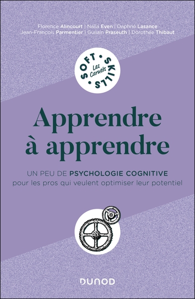 Apprendre à apprendre - Un peu de psychologie cognitive pour les pros qui veulent optimiser leur potentiel
